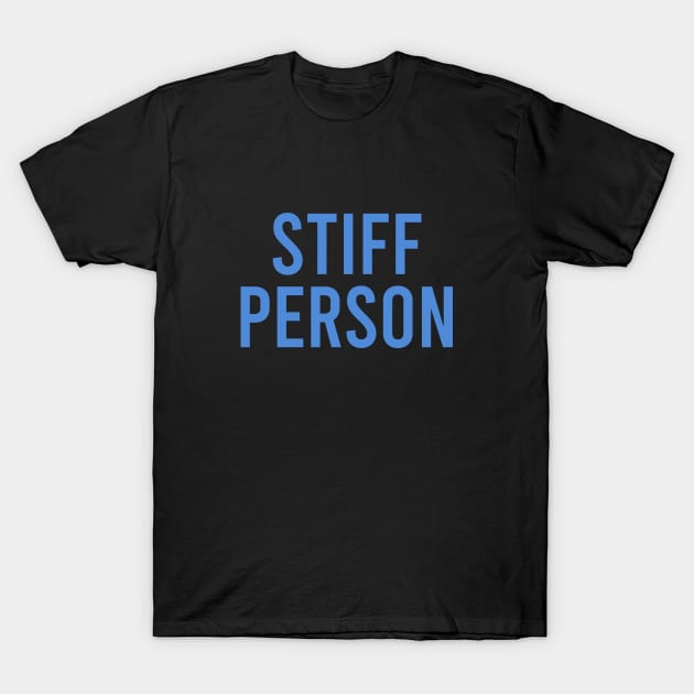 Stiff Person T-Shirt by Dale Preston Design